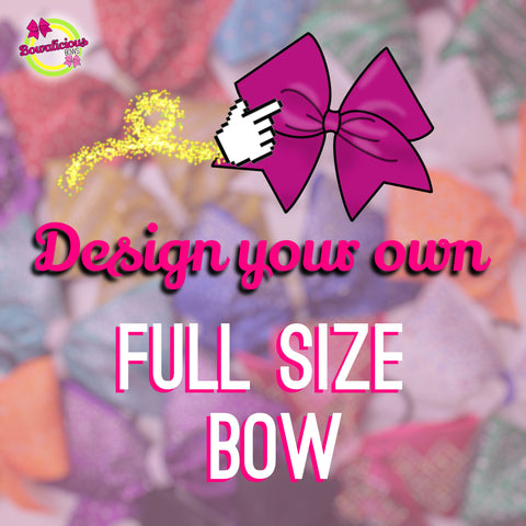 Design Your Own! Full Size Cheer Bow