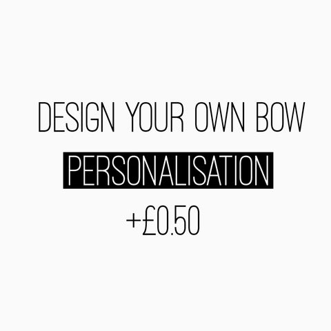 Personalisation (+0.50) - Bowalicious Bows UK