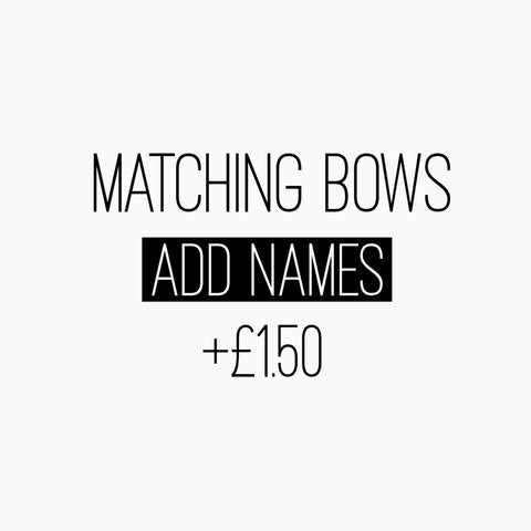 Adding Names (+1.50) - Bowalicious Bows UK
